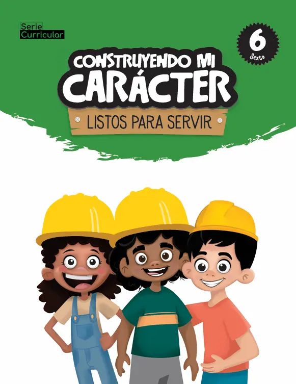 Construyendo mi carácter  -  Sexto